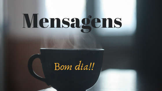 20 mensagens de Bom Dia