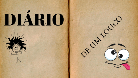 Diário de um LOUCO.